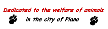 Dedicated to the welfare of animals in the city of Plano.